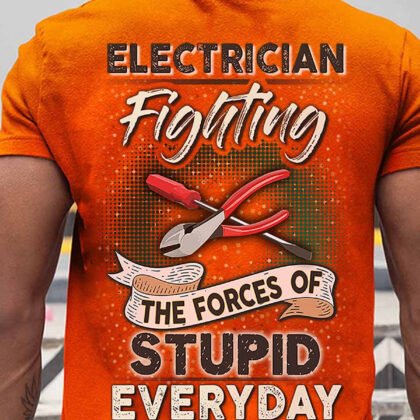 Fighting the Forces of Stupid Electrician T-Shirt