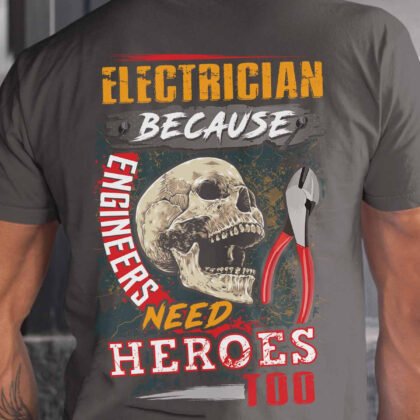 Engineers Need Heroes Too T-Shirt