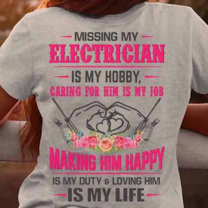 Missing My Electrician T-Shirt