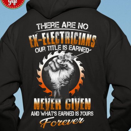 Earned, Never Given Electrician Hoodie